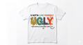 UGLY Tee